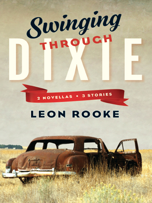 Title details for Swinging Through Dixie by Leon Rooke - Available